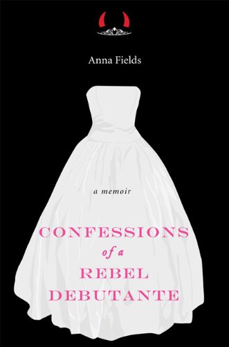 cover image Confessions of a Rebel Debutante: A Memoir