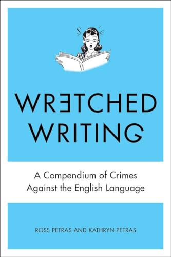 cover image Wretched Writing: A Compendium of Crimes Against the English Language