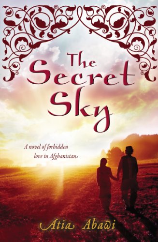 cover image The Secret Sky: A Novel of Forbidden Love in Afghanistan