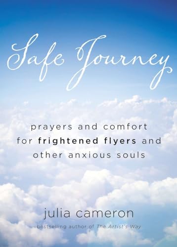cover image Safe Journey: Prayers and Comfort for Frightened Flyers and Other Anxious Souls