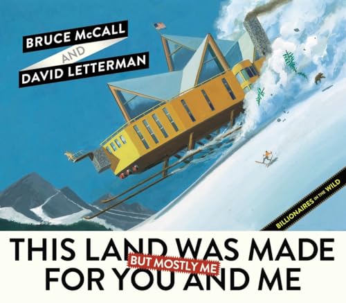 cover image This Land Was Made for You and Me (but Mostly Me): Billionaires in the Wild