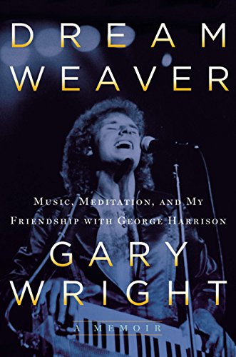 cover image Dream Weaver: Music, Meditation, and My Friendship with George Harrison