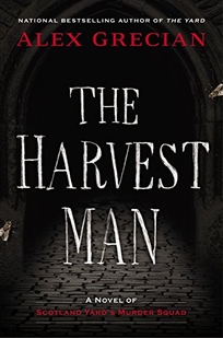 The Harvest Man: A Novel of Scotland Yard’s Murder Squad