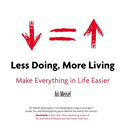 cover image Less Doing, More Living: Make Everything in Life Easier