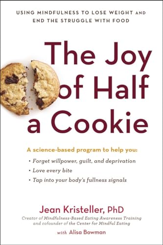 cover image The Joy of Half a Cookie: Using Mindfulness to Lose Weight and End the Struggle with Food