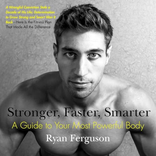 cover image Stronger, Faster, Smarter: A Guide to Your Most Powerful Body