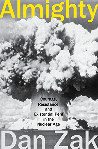 cover image Almighty: Courage, Resistance, and Existential Peril in the Nuclear Age 
