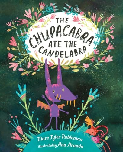 cover image The Chupacabra Ate the Candelabra