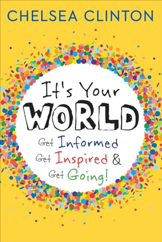 cover image It's Your World: Get Informed, Get Inspired & Get Going!