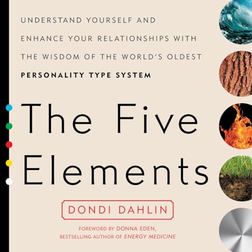 cover image The Five Elements: Understand Yourself and Enhance Your Relationships with the Wisdom of the World’s Oldest Personality Type System
