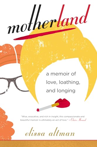 cover image Motherland: A Memoir of Love, Loathing, and Longing
