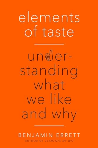 cover image Elements of Taste: Understanding What We Like and Why 