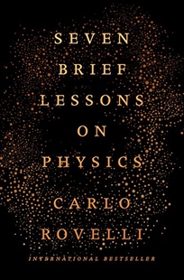 Seven Brief Lessons on Physics