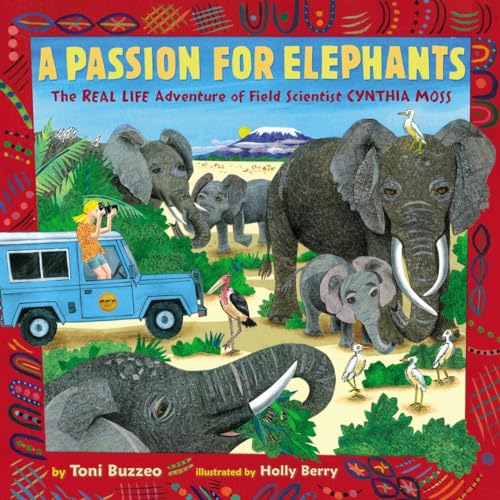 cover image A Passion for Elephants: The Real Life Adventure of Field Scientist Cynthia Moss