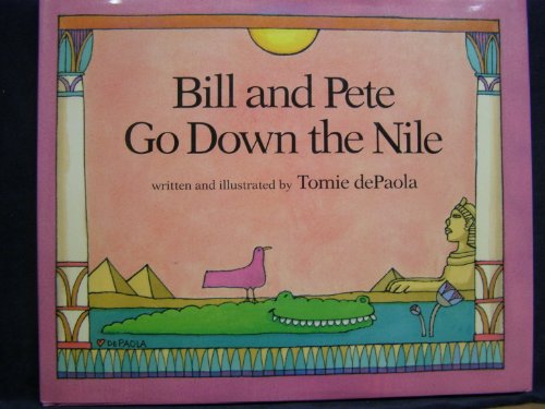 cover image Bill and Pete Go Down the Nile Bill and Pete Go Down the Nile