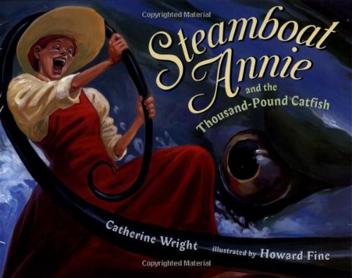 cover image STEAMBOAT ANNIE AND THE THOUSAND-POUND CATFISH