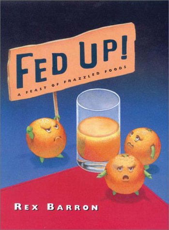 cover image Fed Up!: A Feast of Frazzled Foods