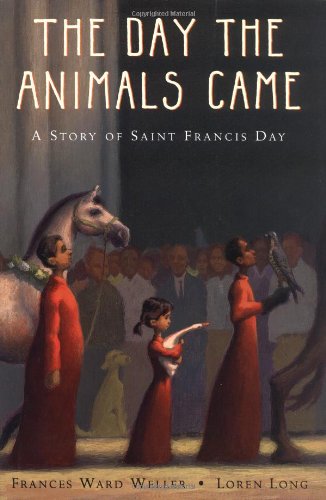 cover image THE DAY THE ANIMALS CAME: A Story of Saint Francis Day