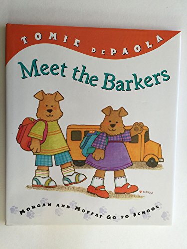 cover image MEET THE BARKERS:  Morgan and Moffat Go to School