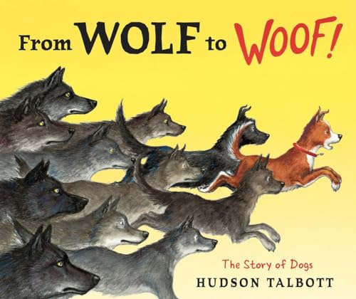 cover image From Wolf to Woof! The Story of Dogs