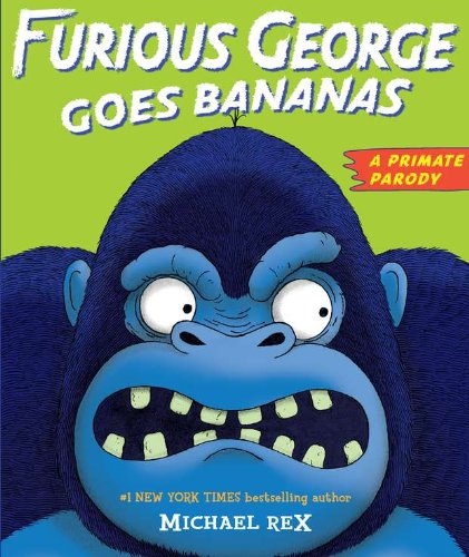 cover image Furious George Goes Bananas: A Primate Parody