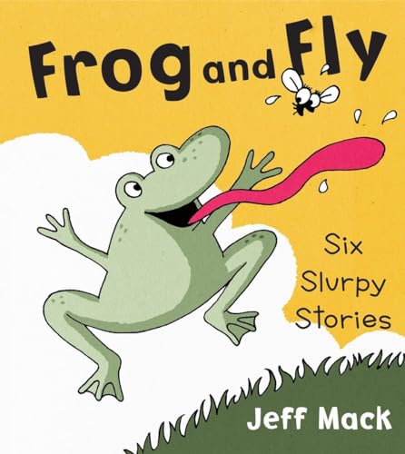 cover image Frog and Fly: Six Slurpy Stories