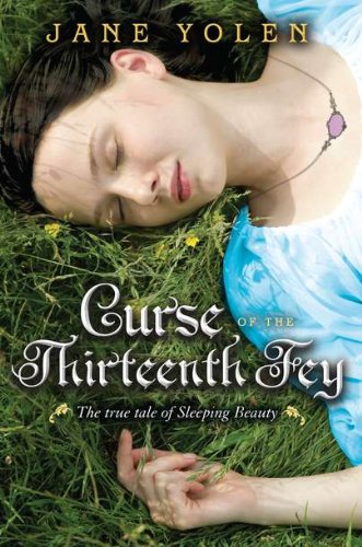 cover image Curse of the Thirteenth Fey: The True Tale of Sleeping Beauty