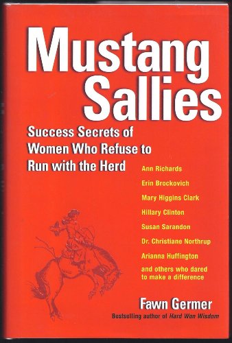 cover image Mustang Sallies: Success Secrets of Women Who Refuse to Run with the Herd