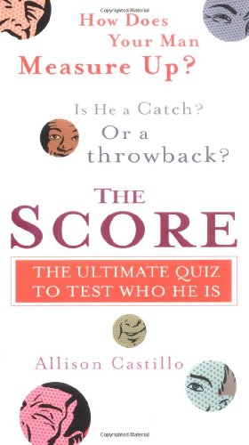 cover image The Score: The Ultimate Quiz to Test Who He Is
