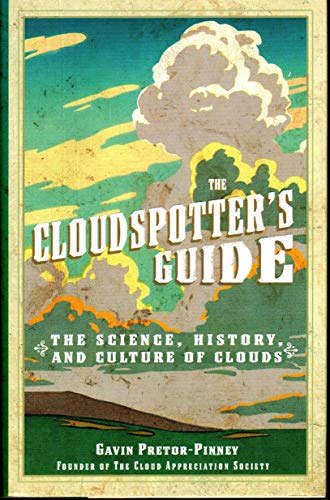 cover image The Cloudspotter's Guide: The Science, History, and Culture of Clouds
