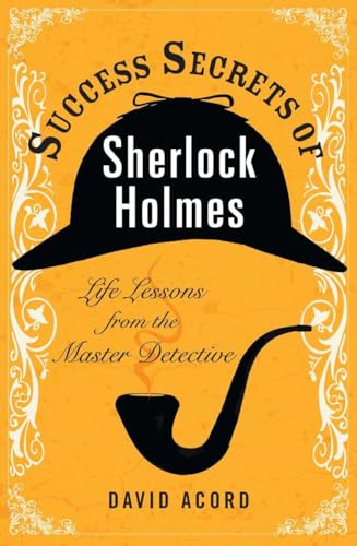 cover image Success Secrets of Sherlock Holmes: Life Lessons from the Master Detective