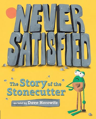 cover image Never Satisfied: The Story of the Stonecutter