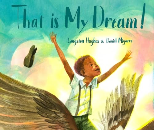 cover image That Is My Dream! A Picture Book of Langston Hughes’s “Dream Variation”