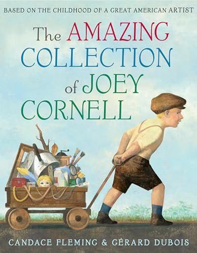 cover image The Amazing Collection of Joey Cornell: Based on the Childhood of a Great American Artist
