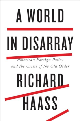 cover image A World in Disarray: American Foreign Policy and the Crisis of the Old Order