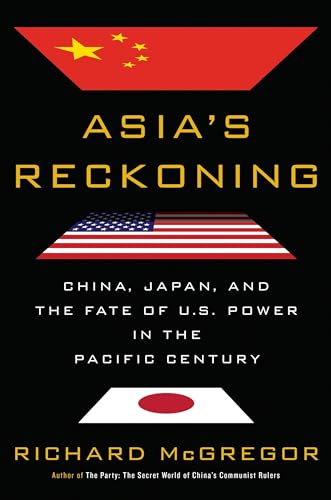 cover image Asia’s Reckoning: China, Japan, and the Fate of U.S. Power in the Pacific Century