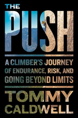 cover image The Push: A Climber’s Journey of Endurance, Risk, and Getting Beyond Limits