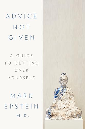 cover image Advice Not Given: A Guide to Getting Over Yourself