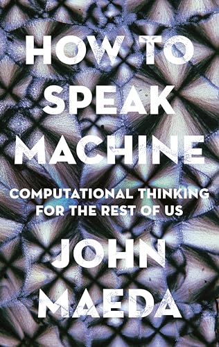 cover image How to Speak Machine: Laws of Design for a Computational Age 