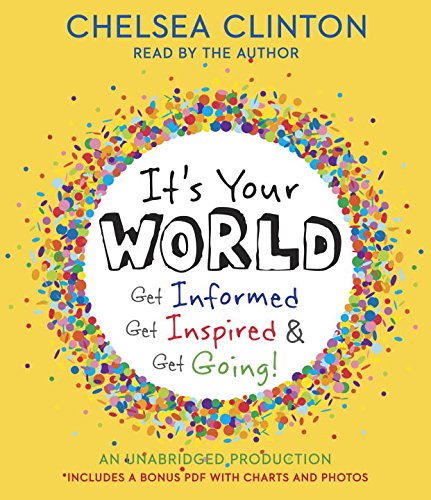 cover image It’s Your World: Get Informed, Get Inspired and Get Going!