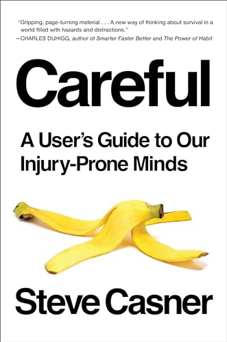 cover image Careful: A User’s Guide to Our Injury-Prone Minds 