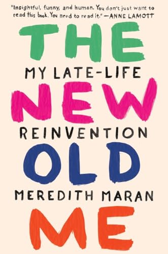 cover image The New Old Me: My Late-Life Reinvention