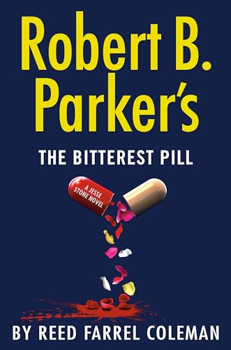 cover image Robert B. Parker’s The Bitterest Pill: A Jesse Stone Novel