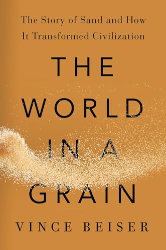 cover image The World in a Grain: The Story of Sand and How It Transformed Civilization