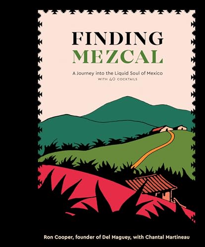 cover image Finding Mezcal: A Journey into the Liquid Soul of Mexico with 40 Cocktails