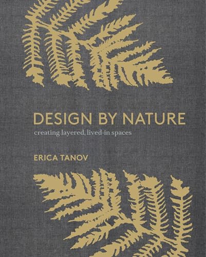 cover image Design by Nature: Creating Layered, Lived-In Spaces Inspired by the Natural World