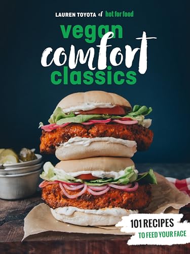 cover image Vegan Comfort Classics: 101 Recipes to Feed Your Face