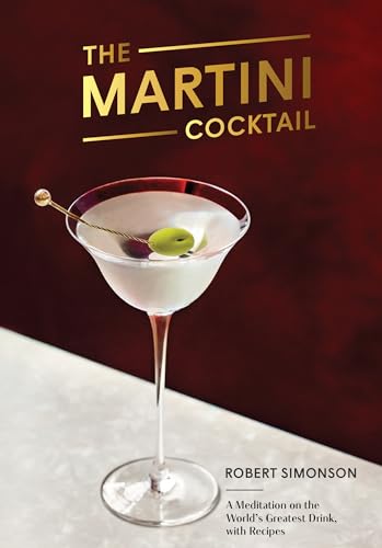 cover image The Martini Cocktail: A Meditation on the World’s Greatest Drink, with Recipes