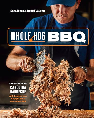 cover image Whole Hog BBQ: The Gospel of Carolina Barbecue with Recipes from Skylight Inn and Sam Jones BBQ