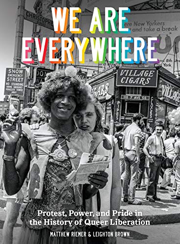 cover image We Are Everywhere: Protest, Power, and Pride in the History of Queer Liberation